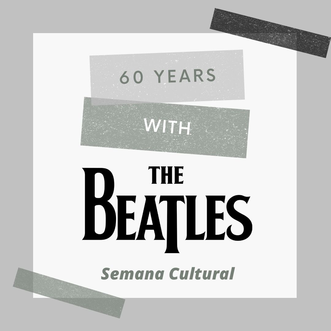 SEMANA CULTURAL “60 years with The Beatles”